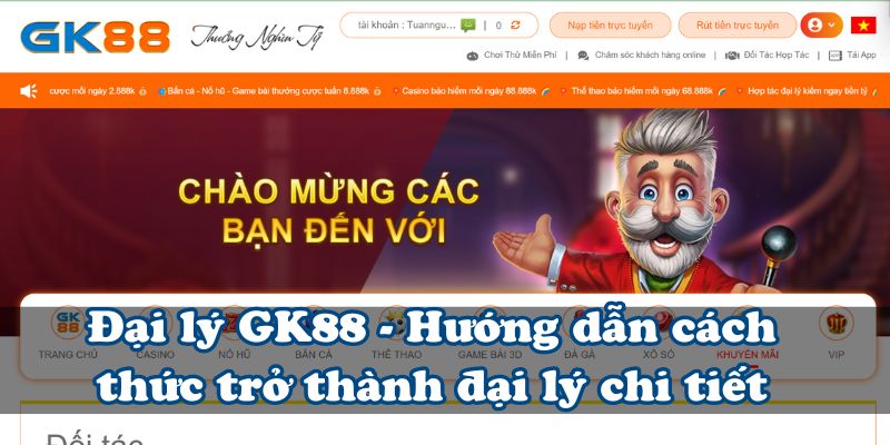 Đại lý GK88 - Hướng dẫn cách thức trở thành đại lý chi tiết