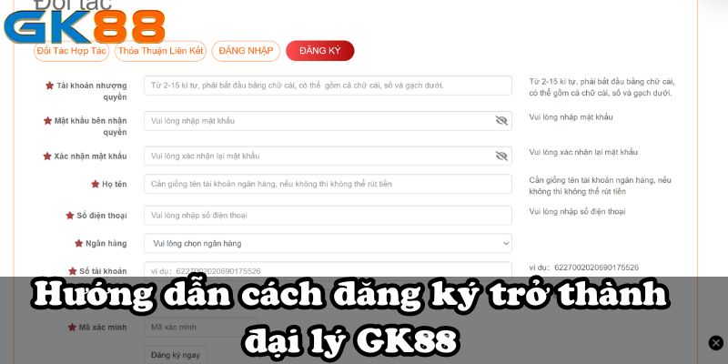 Hướng dẫn cách đăng ký trở thành đại lý GK88