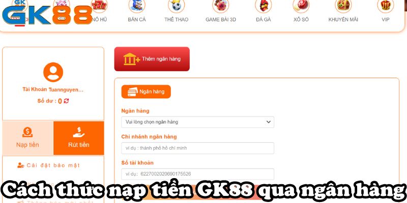 Cách thức nạp tiền GK88 qua ngân hàng