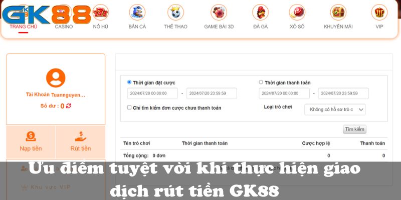 Ưu điểm tuyệt vời khi thực hiện giao dịch rút tiền GK88