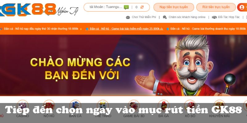 Tiếp đến chọn ngay vào mục rút tiền GK88