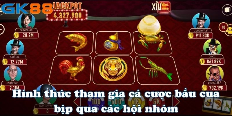 Hình thức tham gia cá cược bầu cua bịp qua các hội nhóm