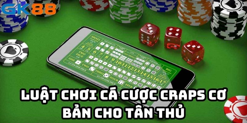 Luật chơi cá cược Craps cơ bản cho tân thủ