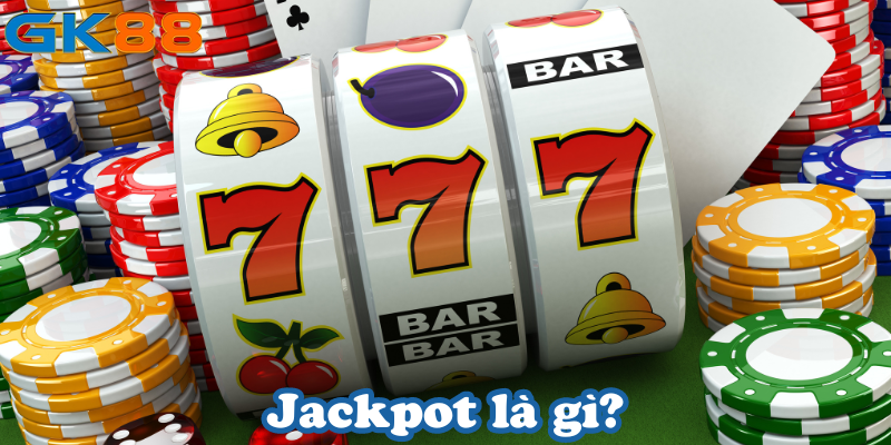 Jackpot là gì?