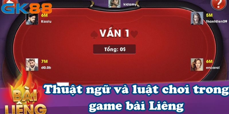 Thuật ngữ và luật chơi trong game bài Liêng