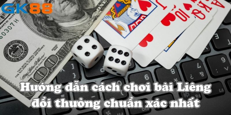 Hướng dẫn cách chơi bài Liêng đổi thưởng chuẩn xác nhất