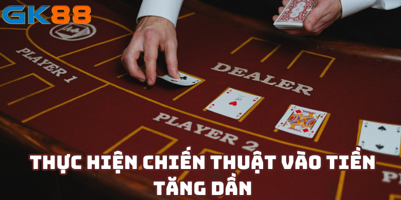 Thực hiện chiến thuật vào tiền tăng dần